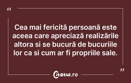 Cea mai fericită persoană este aceea c... Cea mai fericită persoană este aceea c...