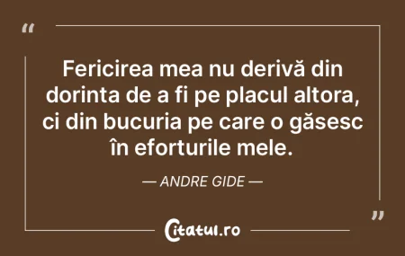 Fericirea mea nu derivă din dorința de... Fericirea mea nu derivă din dorința de...
