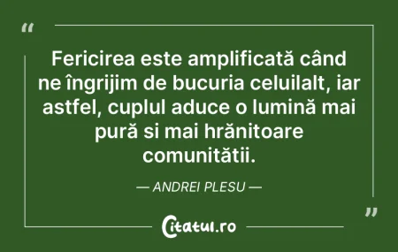 Fericirea este amplificată când ne în... Fericirea este amplificată când ne în...
