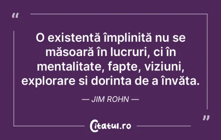 O existență împlinită nu se măsoarÄ... O existență împlinită nu se măsoarÄ...