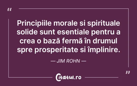 Principiile morale și spirituale solide...