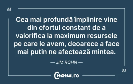 Cea mai profundă împlinire vine din ef... Cea mai profundă împlinire vine din ef...