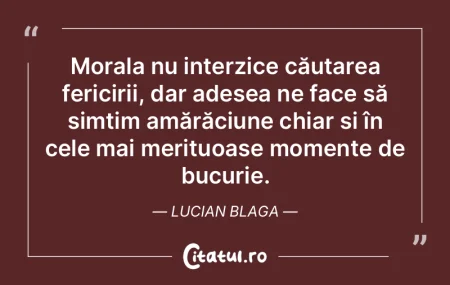 Morala nu interzice căutarea fericirii,... Morala nu interzice căutarea fericirii,...