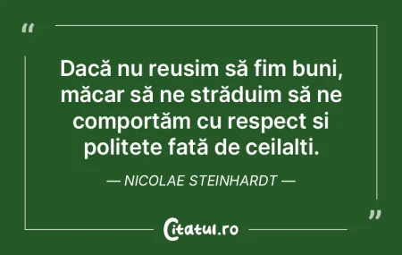 Dacă nu reuÈ™im să fim buni, măcar sÄ... Dacă nu reuÈ™im să fim buni, măcar sÄ...