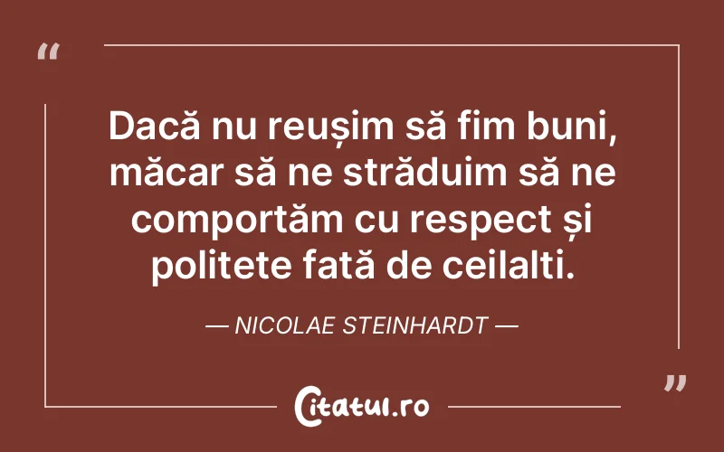 Citat Nicolae Steinhardt - citate spiritualitate