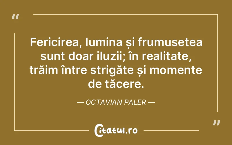 Citat Octavian Paler - citate spiritualitate