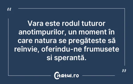 Vara este rodul tuturor anotimpurilor, u... Vara este rodul tuturor anotimpurilor, u...