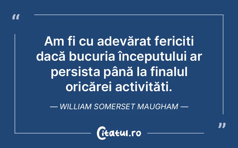 Citat William Somerset Maugham - citate spiritualitate