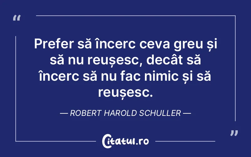 Citat Robert Harold Schuller - citate spiritualitate