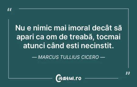 Nu e nimic mai imoral decât să apari c... Nu e nimic mai imoral decât să apari c...