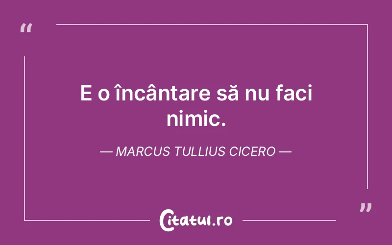 Citat Marcus Tullius Cicero - citate spiritualitate
