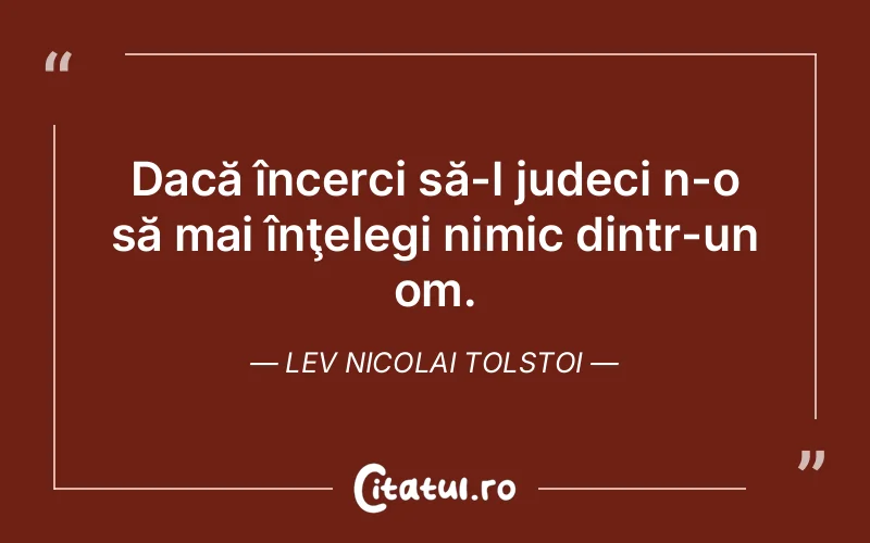 Citat Lev Nicolai Tolstoi - citate spiritualitate