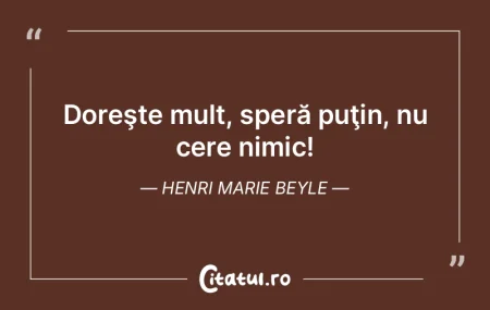 Doreşte mult, speră puţin, nu cere ni... Doreşte mult, speră puţin, nu cere ni...