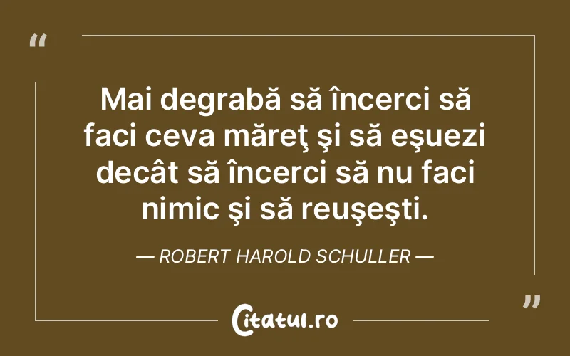Citat Robert Harold Schuller - citate spiritualitate