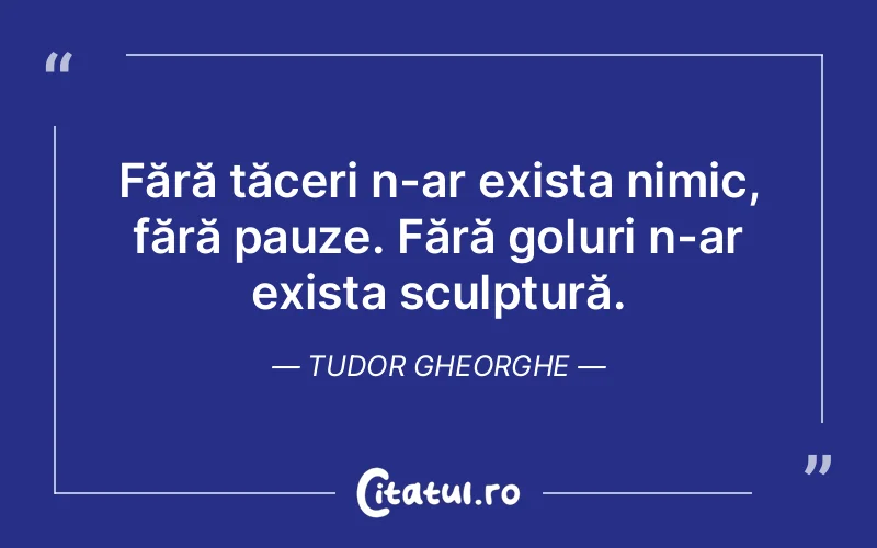 Citat Tudor Gheorghe - citate spiritualitate