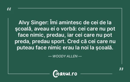 Alvy Singer: Îmi amintesc de cei de la ... Alvy Singer: Îmi amintesc de cei de la ...