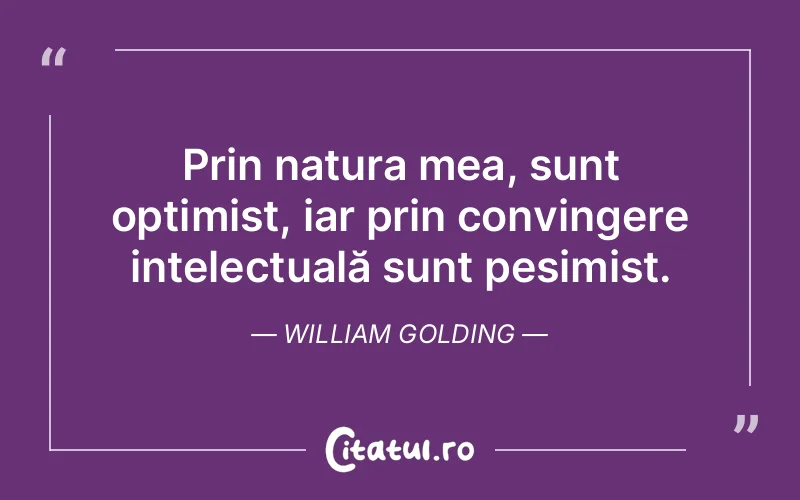 Citat William Golding - citate spiritualitate