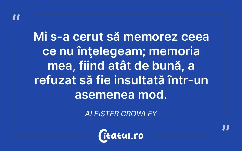 Citat Aleister Crowley - citate spiritualitate