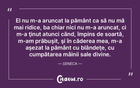 El nu m-a aruncat la pământ ca să nu ... El nu m-a aruncat la pământ ca să nu ...