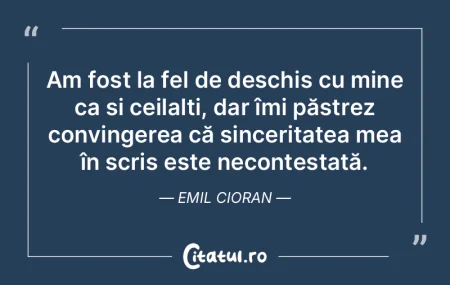 Am fost la fel de deschis cu mine ca și... Am fost la fel de deschis cu mine ca și...