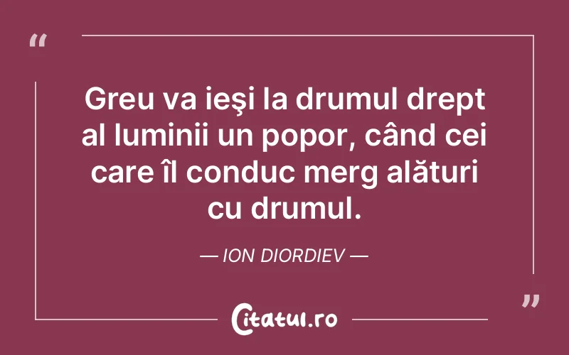 Citat Ion Diordiev - citate spiritualitate