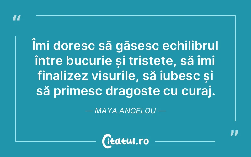 Citat Maya Angelou - citate spiritualitate