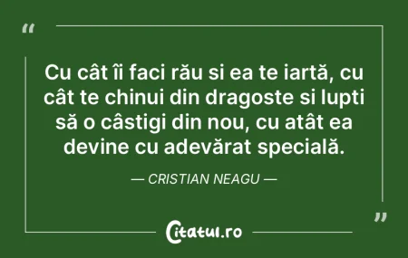 Cu cât îi faci rău și ea te iartă, ... Cu cât îi faci rău și ea te iartă, ...