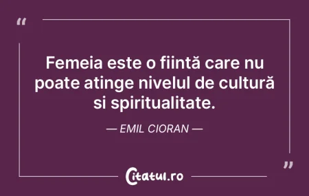 Femeia este o ființă care nu poate ati... Femeia este o ființă care nu poate ati...