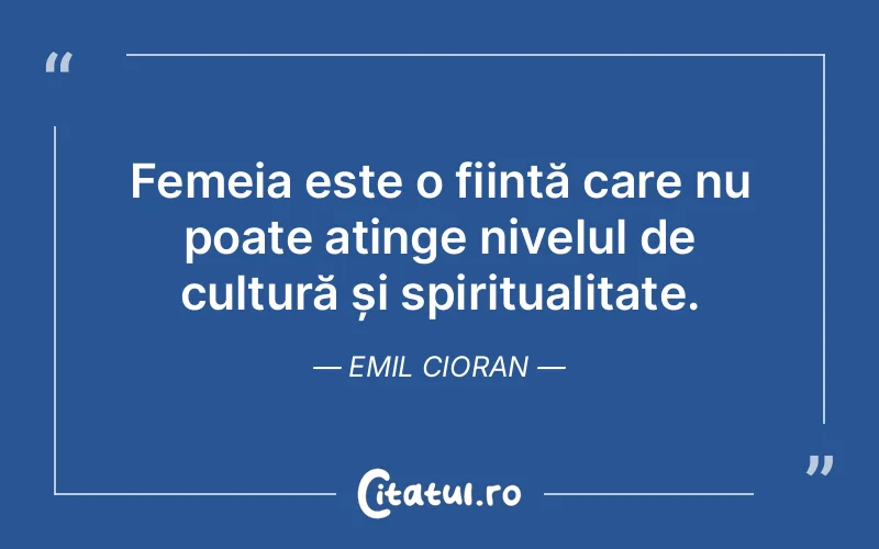 Citat Emil Cioran - citate spiritualitate