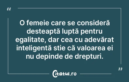 O femeie care se consideră deșteaptă ... O femeie care se consideră deșteaptă ...