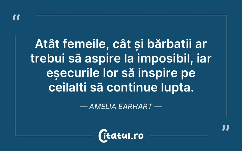 Citat Amelia Earhart - citate spiritualitate