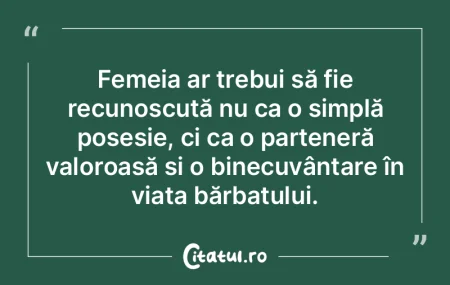 Femeia ar trebui să fie recunoscută nu... Femeia ar trebui să fie recunoscută nu...