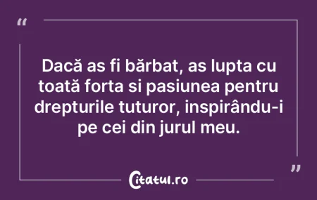 Dacă aÈ™ fi bărbat, aÈ™ lupta cu toatÄ... Dacă aÈ™ fi bărbat, aÈ™ lupta cu toatÄ...