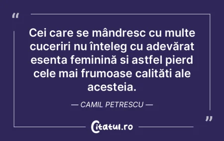 Cei care se mândresc cu multe cuceriri ... Cei care se mândresc cu multe cuceriri ...