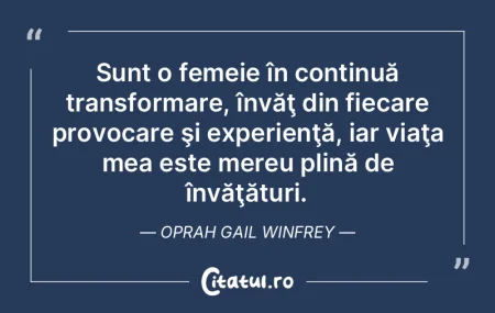 Sunt o femeie în continuă transformare... Sunt o femeie în continuă transformare...