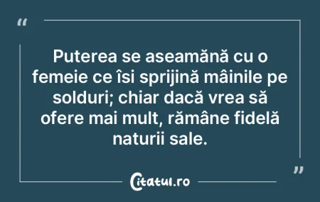 Puterea se aseamănă cu o femeie ce îÈ... Puterea se aseamănă cu o femeie ce îÈ...