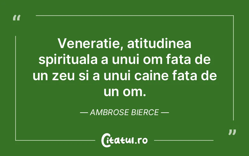 Citat Ambrose Bierce - citate spiritualitate