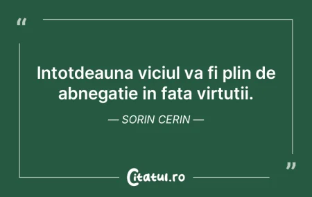 Intotdeauna viciul va fi plin de abnegat... Intotdeauna viciul va fi plin de abnegat...