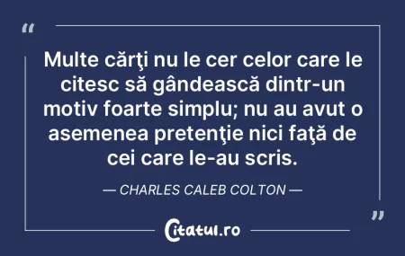 Multe cărţi nu le cer celor care le ci... Multe cărţi nu le cer celor care le ci...