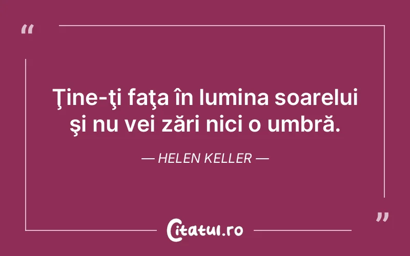 Citat Helen Keller - citate spiritualitate