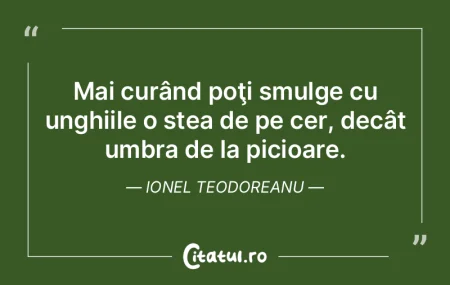 Mai curând poţi smulge cu unghiile o s... Mai curând poţi smulge cu unghiile o s...