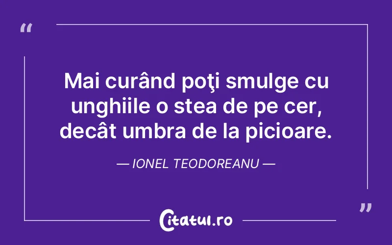 Citat Ionel Teodoreanu - citate spiritualitate