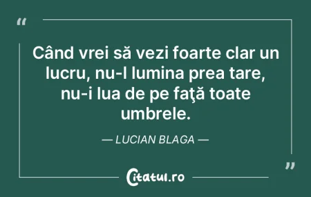 Când vrei să vezi foarte clar un lucru... Când vrei să vezi foarte clar un lucru...