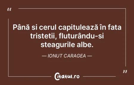 Până și cerul capitulează în fața ... Până și cerul capitulează în fața ...
