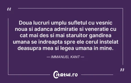 Doua lucruri umplu sufletul cu vesnic no... Doua lucruri umplu sufletul cu vesnic no...