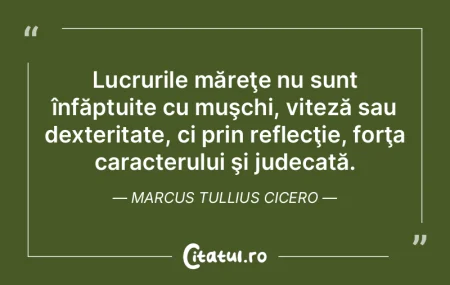 Lucrurile măreţe nu sunt înfăptuite ... Lucrurile măreţe nu sunt înfăptuite ...