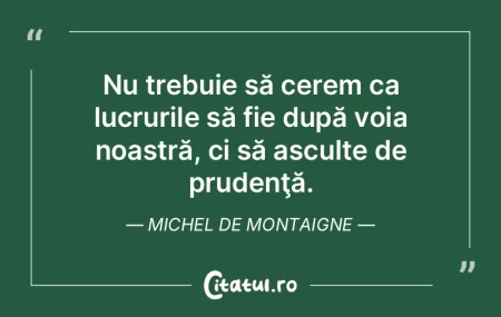 Nu trebuie să cerem ca lucrurile să fi... Nu trebuie să cerem ca lucrurile să fi...