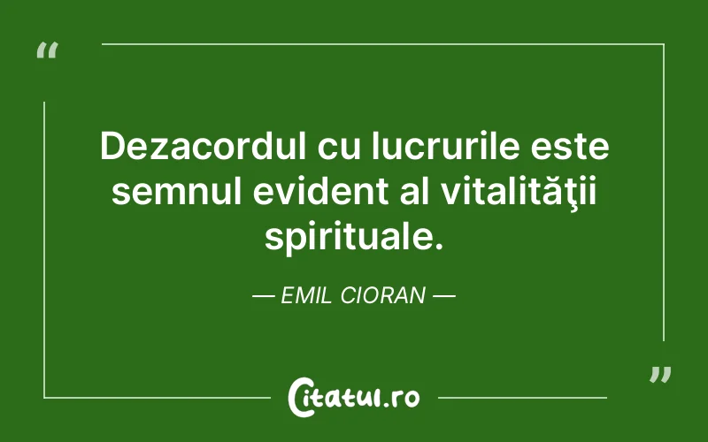 Citat Emil Cioran - citate spiritualitate