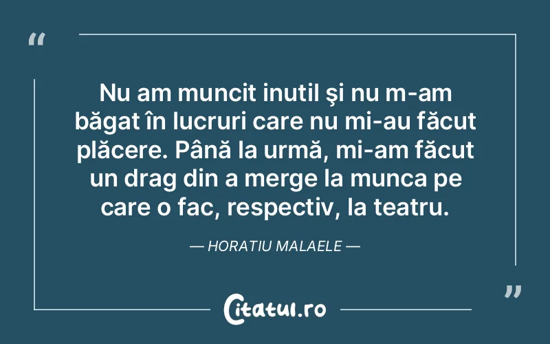 Citat Horatiu Malaele - citate spiritualitate