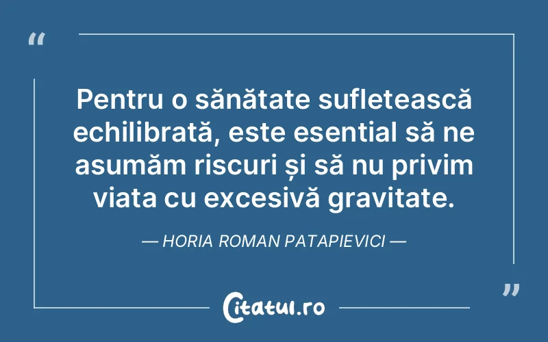 Citat Horia Roman Patapievici - citate spiritualitate